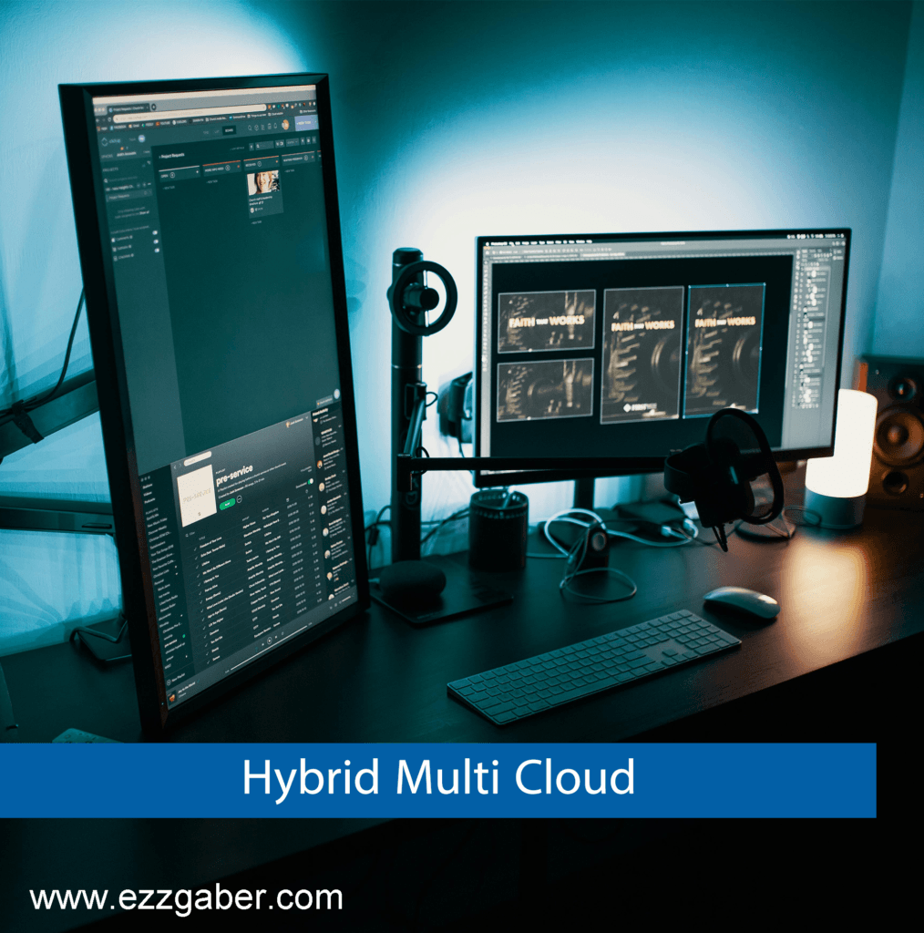 السحابة الهجينة المتعددة | Hybrid Multi-Cloud | Ezz Gaber | عز جابر
